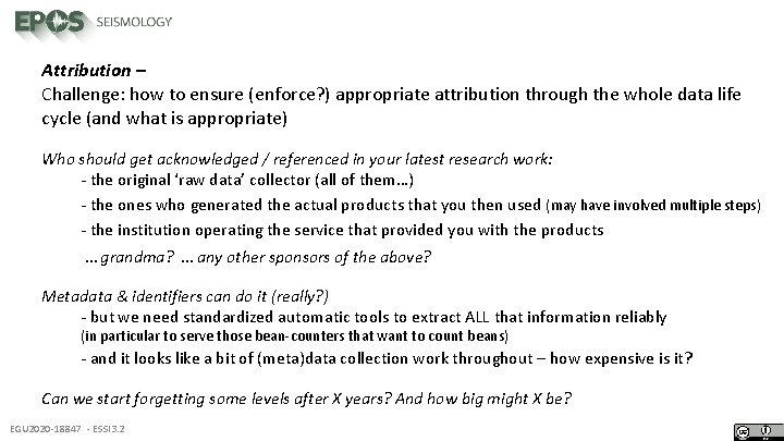 Attribution – Challenge: how to ensure (enforce? ) appropriate attribution through the whole data