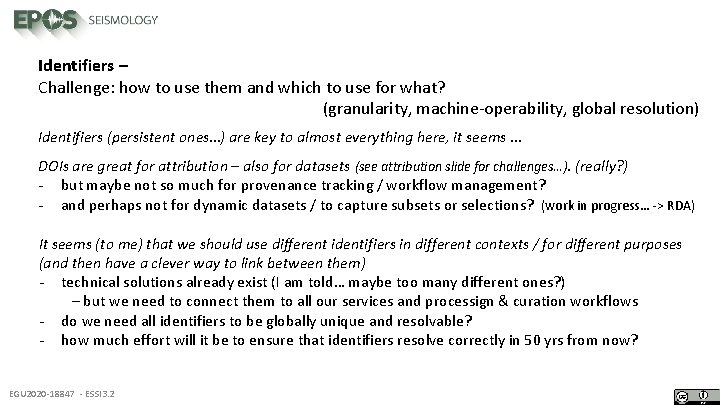 Identifiers – Challenge: how to use them and which to use for what? (granularity,