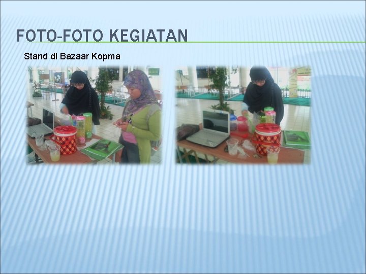 FOTO-FOTO KEGIATAN Stand di Bazaar Kopma 