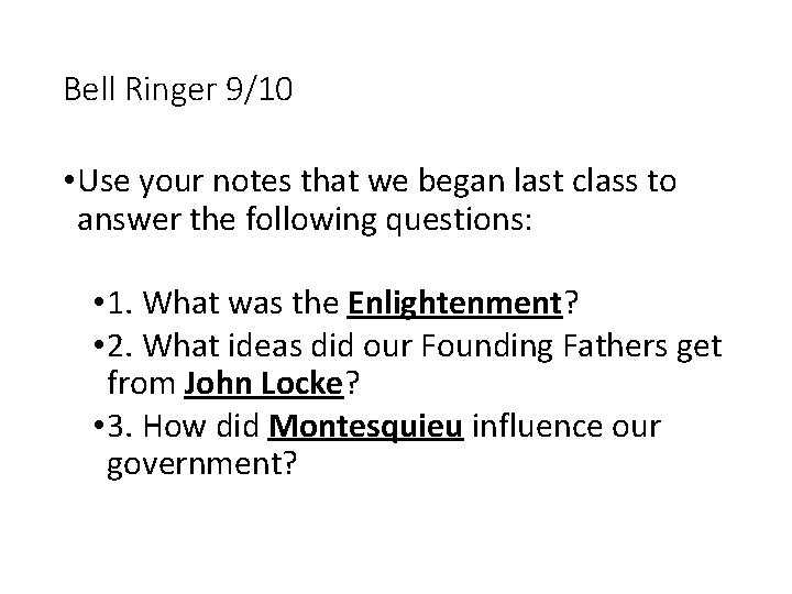 Bell Ringer 9/10 • Use your notes that we began last class to answer