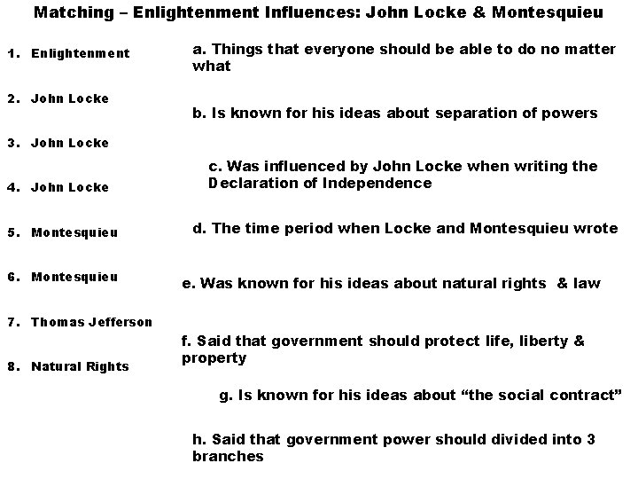Matching – Enlightenment Influences: John Locke & Montesquieu 1. Enlightenment 2. John Locke a.