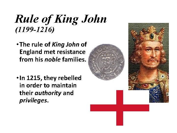 Rule of King John (1199 -1216) • The rule of King John of England