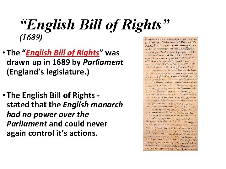 “English Bill of Rights” (1689) • The “English Bill of Rights” was drawn up