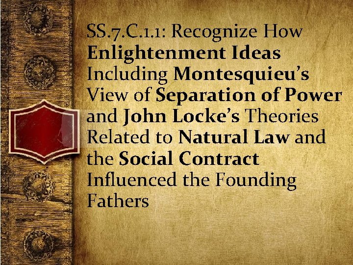 SS. 7. C. 1. 1: Recognize How Enlightenment Ideas Including Montesquieu’s View of Separation