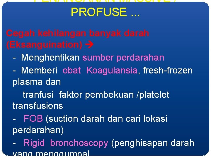 PENANGANAN MASSIVE / PROFUSE. . . Cegah kehilangan banyak darah (Eksanguination) - Menghentikan sumber