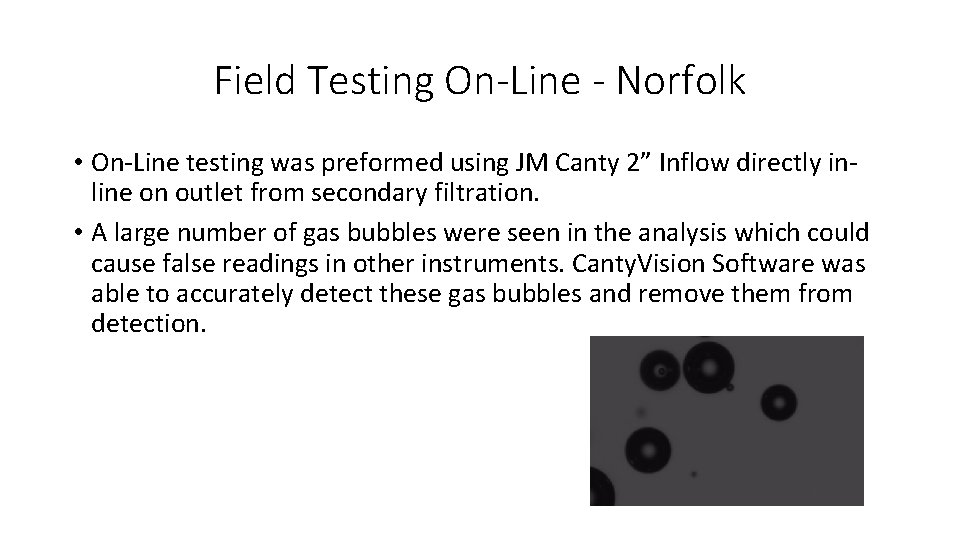 Field Testing On-Line - Norfolk • On-Line testing was preformed using JM Canty 2”