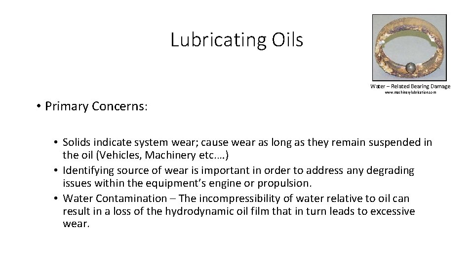 Lubricating Oils Water – Related Bearing Damage www. machinerylubrication. com • Primary Concerns: •
