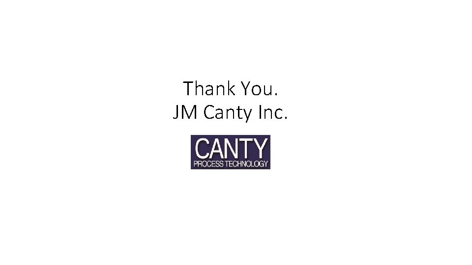 Thank You. JM Canty Inc. 