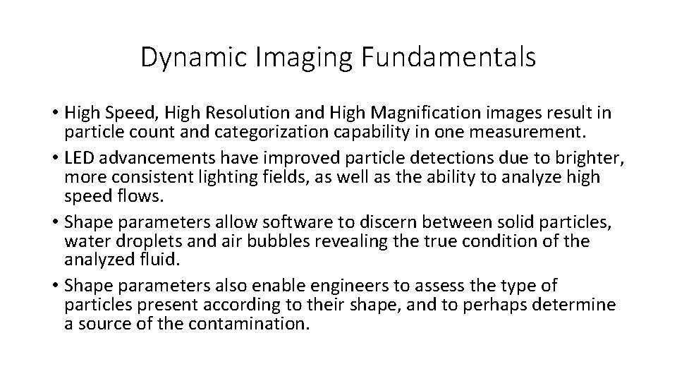 Dynamic Imaging Fundamentals • High Speed, High Resolution and High Magnification images result in