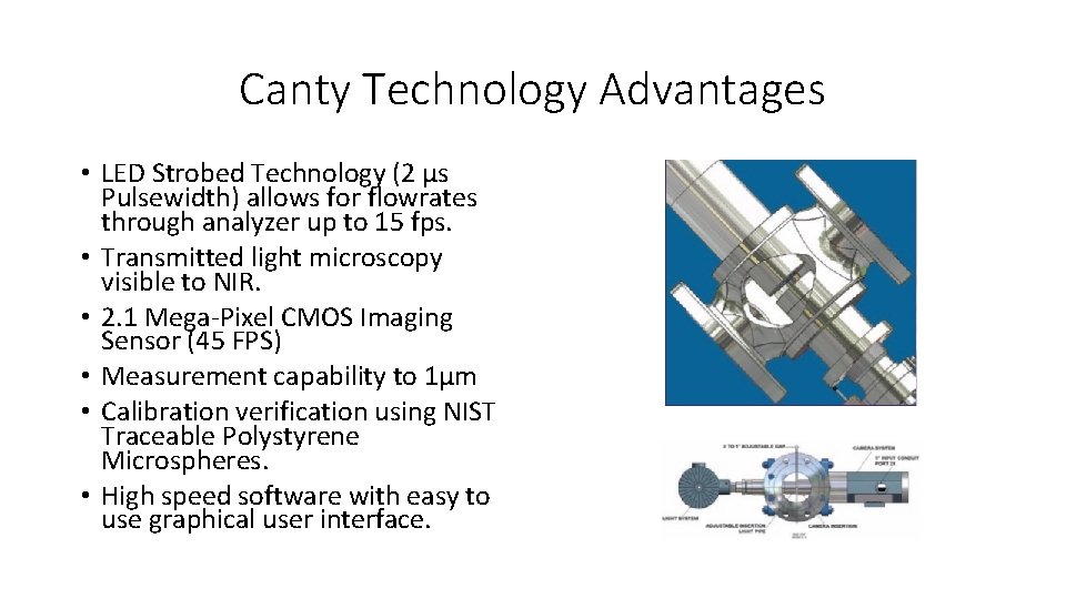 Canty Technology Advantages • LED Strobed Technology (2 µs Pulsewidth) allows for flowrates through