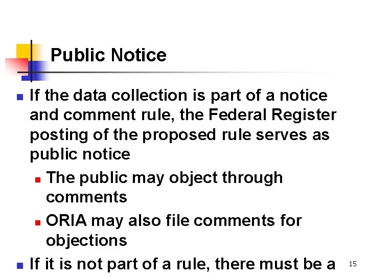 Public Notice n n If the data collection is part of a notice and