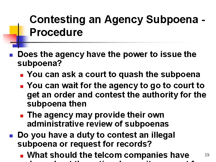 Contesting an Agency Subpoena Procedure n n Does the agency have the power to