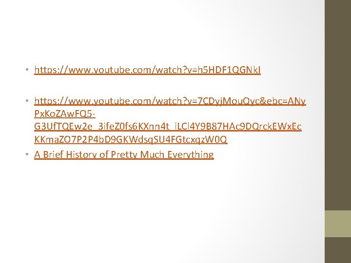  • https: //www. youtube. com/watch? v=h 5 HDF 1 QGNk. I • https: