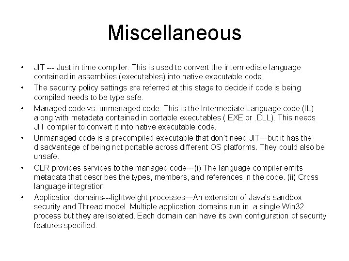 Miscellaneous • • • JIT --- Just in time compiler: This is used to