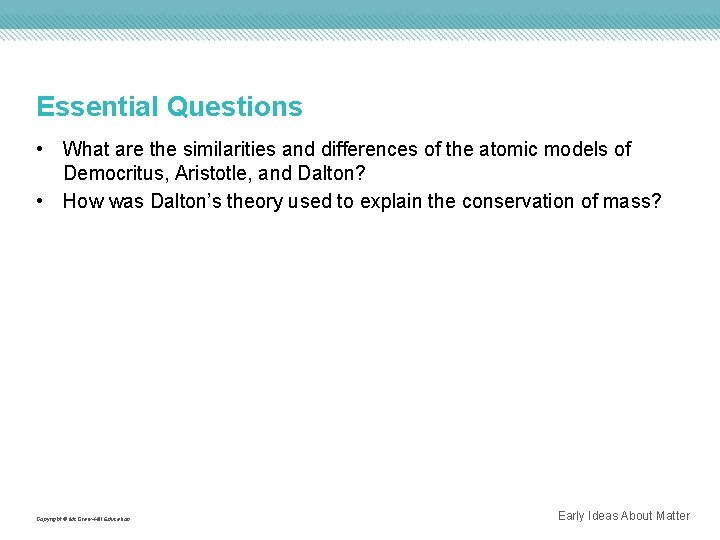 Essential Questions • What are the similarities and differences of the atomic models of