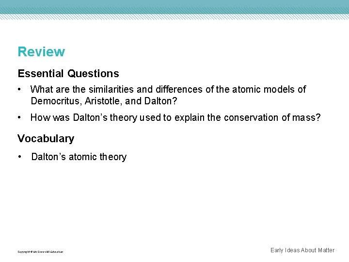 Review Essential Questions • What are the similarities and differences of the atomic models