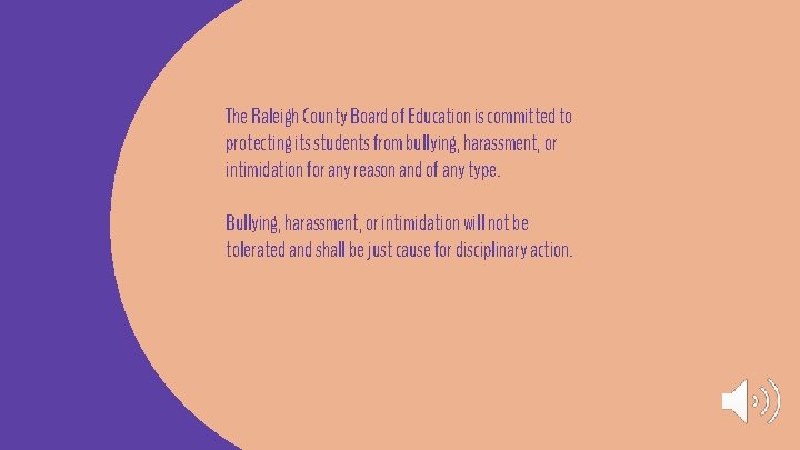 The Raleigh County Board of Education is committed to protecting its students from bullying,