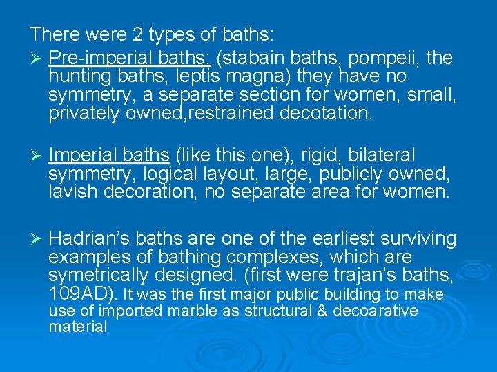 There were 2 types of baths: Ø Pre-imperial baths: (stabain baths, pompeii, the hunting