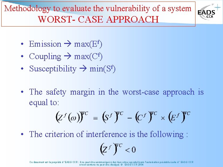 Methodology to evaluate the vulnerability of a system WORST- CASE APPROACH • Emission max(Ef)