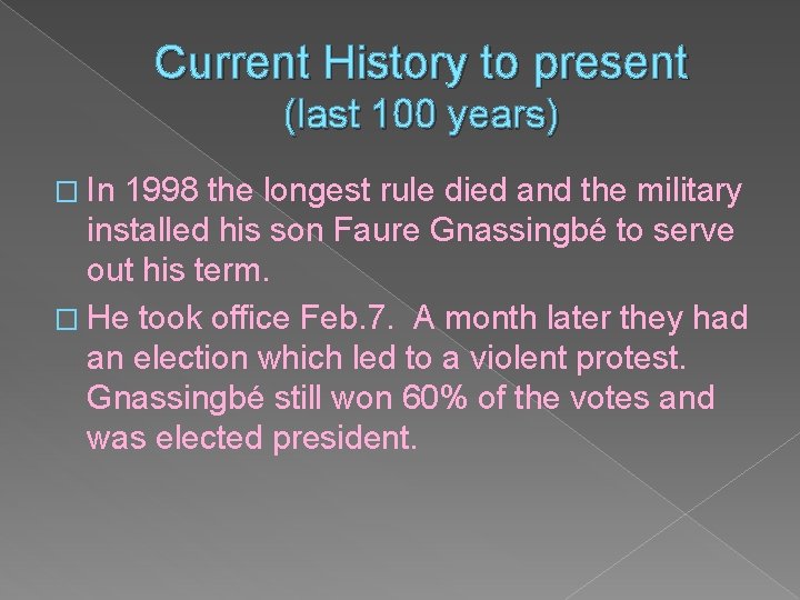 Current History to present (last 100 years) � In 1998 the longest rule died