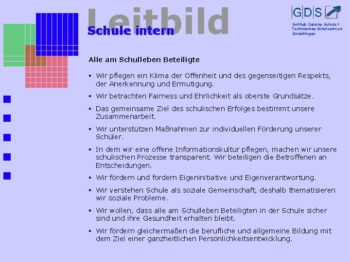 Leitbild Schule intern Gottlieb-Daimler-Schule 1 Technisches Schulzentrum Sindelfingen Alle am Schulleben Beteiligte § Wir