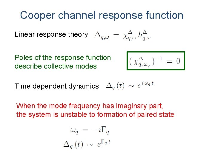 Cooper channel response function Linear response theory Poles of the response function describe collective