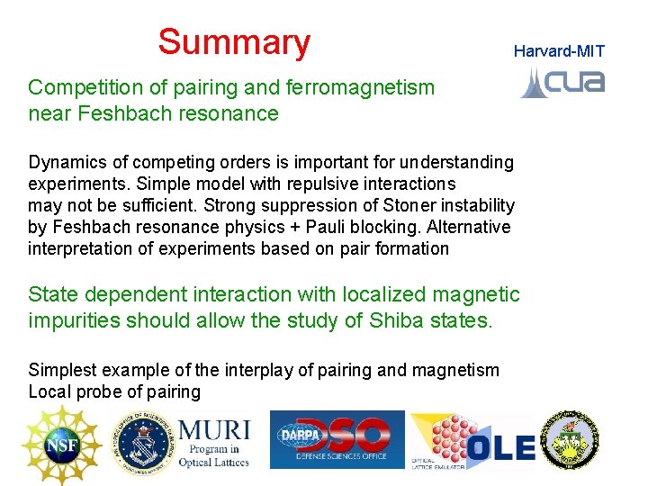 Summary Harvard-MIT Competition of pairing and ferromagnetism near Feshbach resonance Dynamics of competing orders