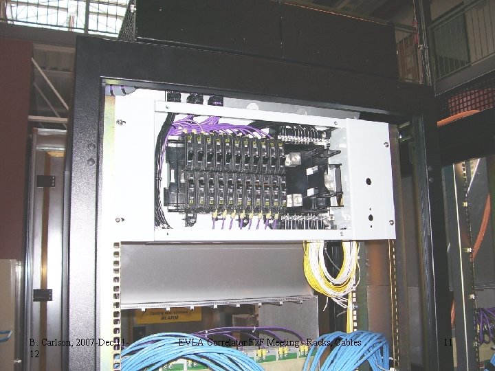 B. Carlson, 2007 -Dec 1112 EVLA Correlator F 2 F Meeting - Racks, Cables