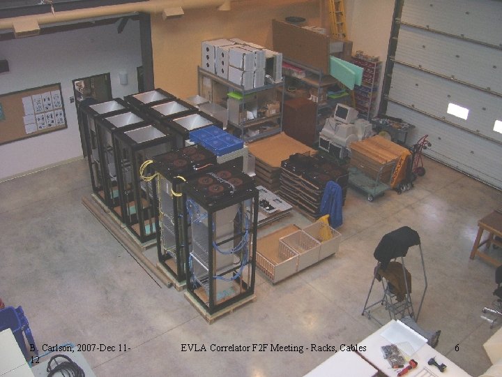 B. Carlson, 2007 -Dec 1112 EVLA Correlator F 2 F Meeting - Racks, Cables