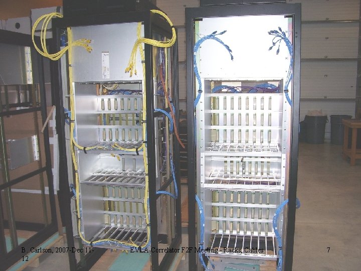 B. Carlson, 2007 -Dec 1112 EVLA Correlator F 2 F Meeting - Racks, Cables