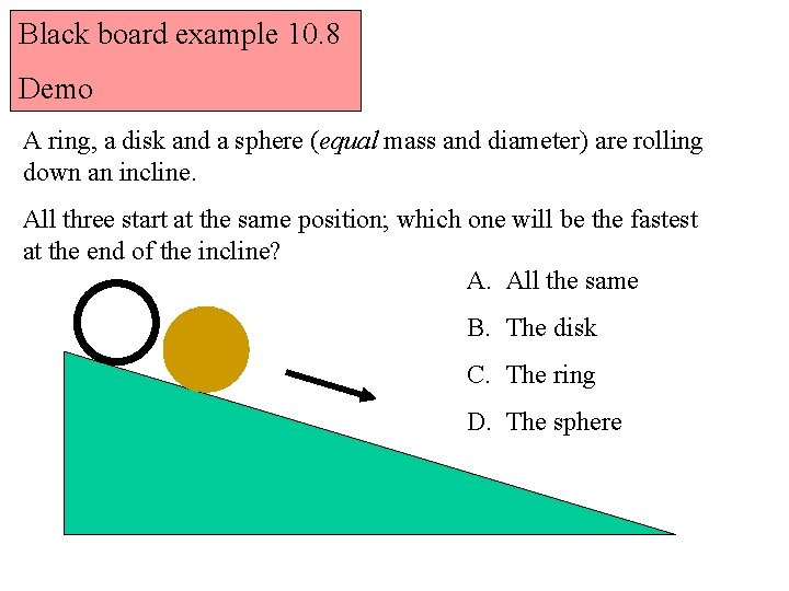 Black board example 10. 8 Demo A ring, a disk and a sphere (equal