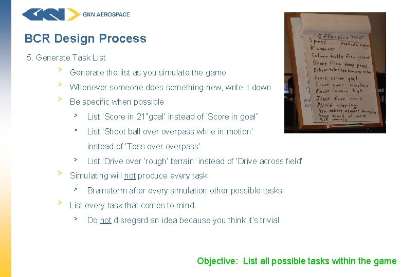 BCR Design Process 5. Generate Task List Generate the list as you simulate the