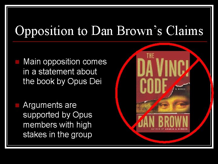 Opposition to Dan Brown’s Claims n Main opposition comes in a statement about the