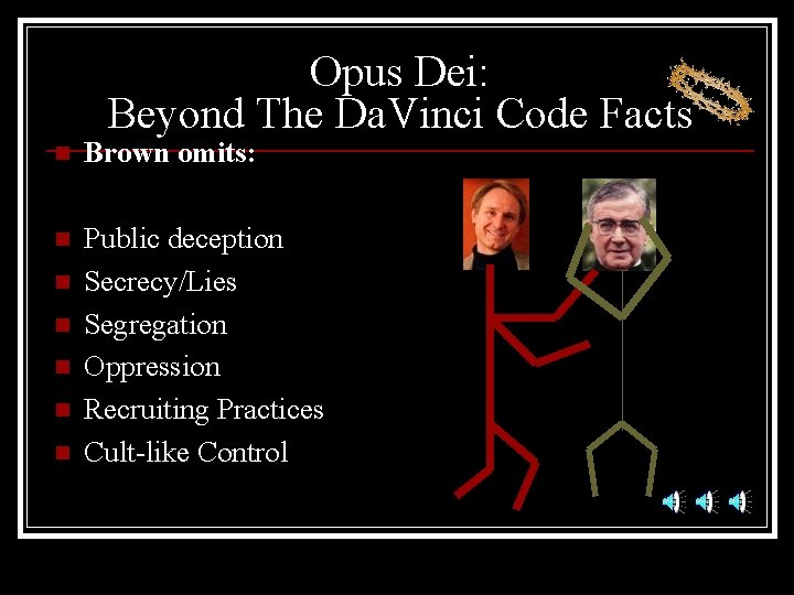 Opus Dei: Beyond The Da. Vinci Code Facts n Brown omits: n Public deception