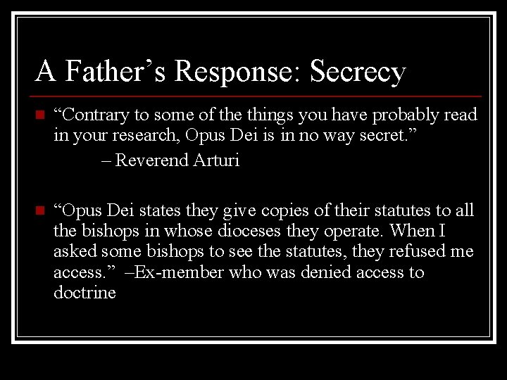 A Father’s Response: Secrecy n “Contrary to some of the things you have probably