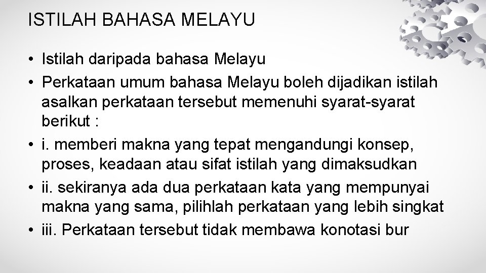 ISTILAH BAHASA MELAYU • Istilah daripada bahasa Melayu • Perkataan umum bahasa Melayu boleh