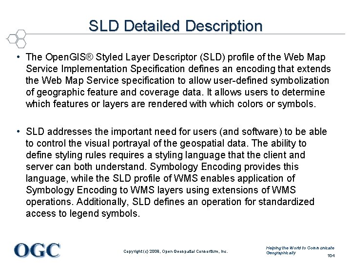 SLD Detailed Description • The Open. GIS® Styled Layer Descriptor (SLD) profile of the