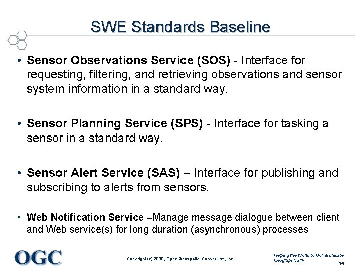 SWE Standards Baseline • Sensor Observations Service (SOS) - Interface for requesting, filtering, and