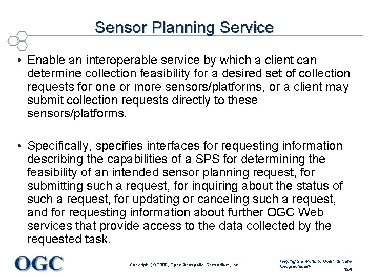 Sensor Planning Service • Enable an interoperable service by which a client can determine