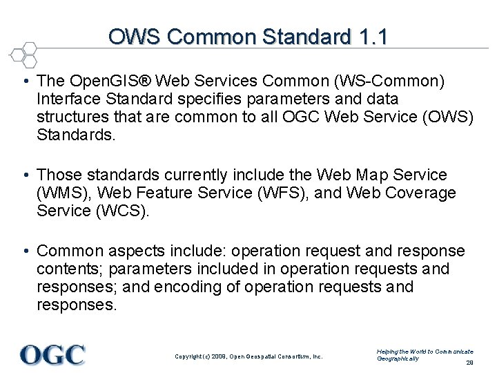 OWS Common Standard 1. 1 • The Open. GIS® Web Services Common (WS-Common) Interface
