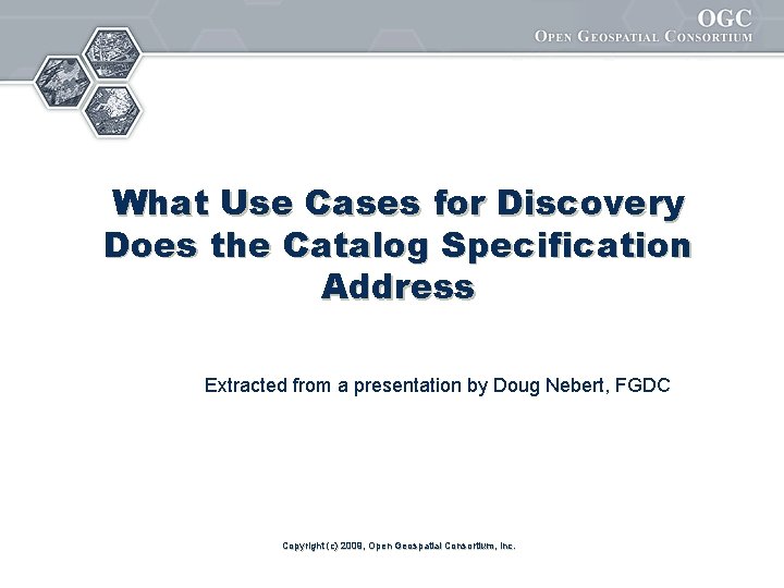 What Use Cases for Discovery Does the Catalog Specification Address Extracted from a presentation