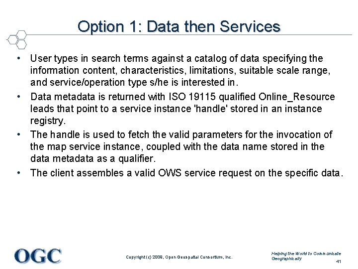 Option 1: Data then Services • User types in search terms against a catalog