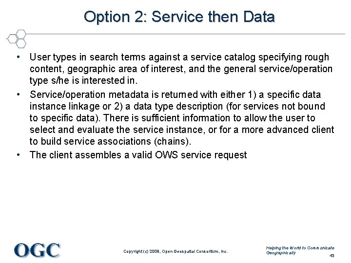 Option 2: Service then Data • User types in search terms against a service