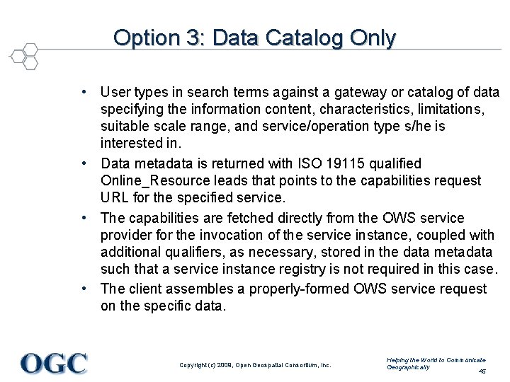 Option 3: Data Catalog Only • User types in search terms against a gateway