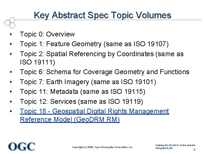 Key Abstract Spec Topic Volumes • • Topic 0: Overview Topic 1: Feature Geometry