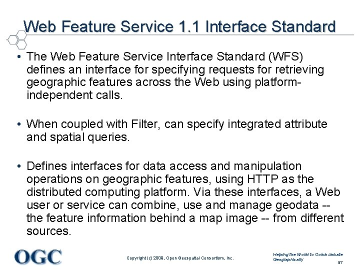 Web Feature Service 1. 1 Interface Standard • The Web Feature Service Interface Standard