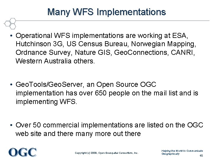 Many WFS Implementations • Operational WFS implementations are working at ESA, Hutchinson 3 G,