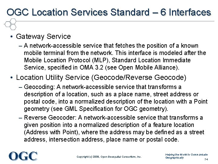 OGC Location Services Standard – 6 Interfaces • Gateway Service – A network-accessible service