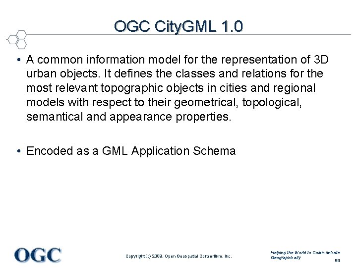 OGC City. GML 1. 0 • A common information model for the representation of