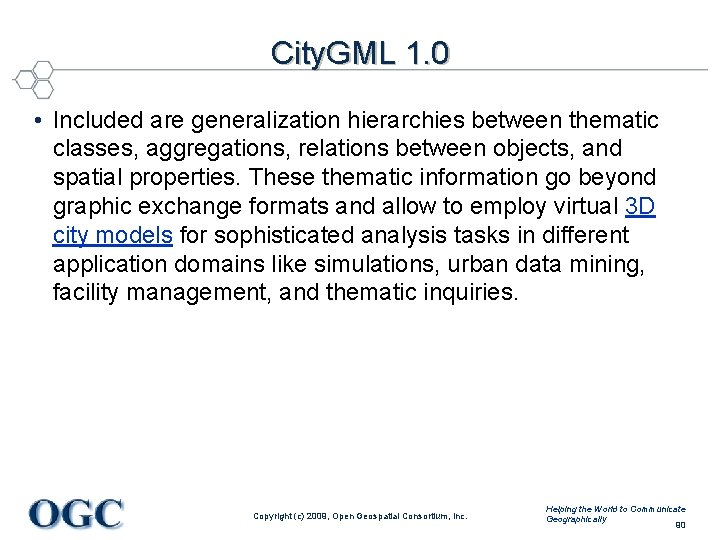 City. GML 1. 0 • Included are generalization hierarchies between thematic classes, aggregations, relations